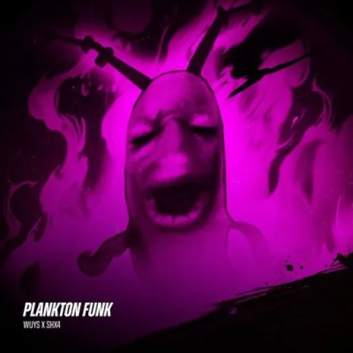 PLANKTON FUNK (Sped Up)