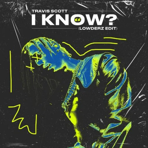I KNOW ? (Travis Scott)