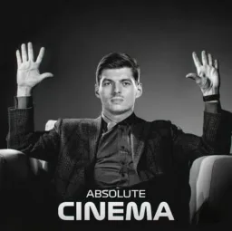 Absolute Cinema - Max Verstappen