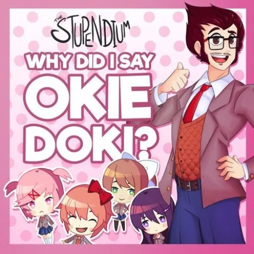 WHY DID I SAY OKIE DOKI-Doki Doki Literature Club Song