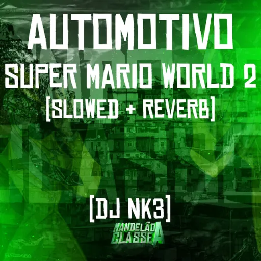 Automotivo Super Mario World 2 (Slowed)