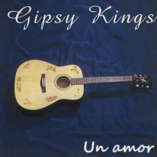 un amor - gipsy kings