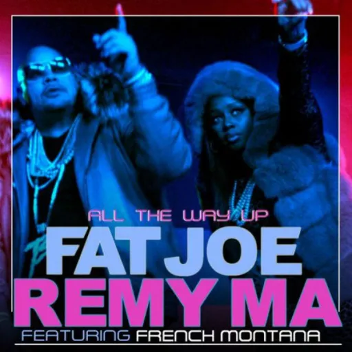 All the Way Up (Ft French Montana)