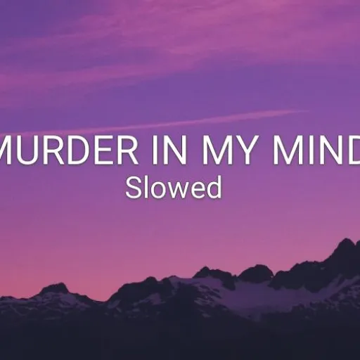 MURDER IN MY MIND Slowed