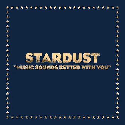 Stardust, Benjamin Diamond, Alan Braxe - Music Sounds Better With You