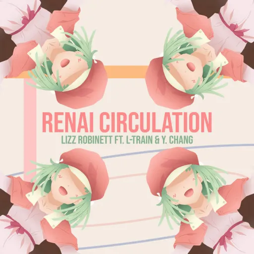 "Renai Circulation(english version)-lizz robbinet&L train&Y chang