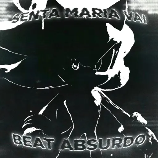 Senta Maria Vai X Beat Absurdo