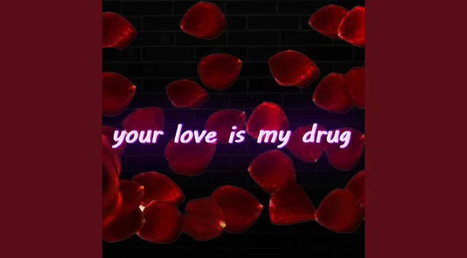 Your Love Is My Drug