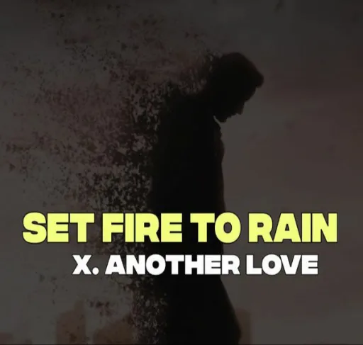 set fire to the rain x another love