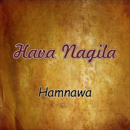 Hava Nagila - Hamnawa