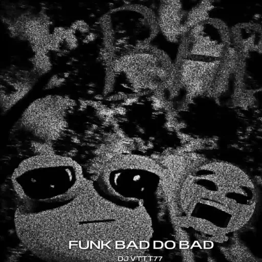 Funk Bad Do Bad