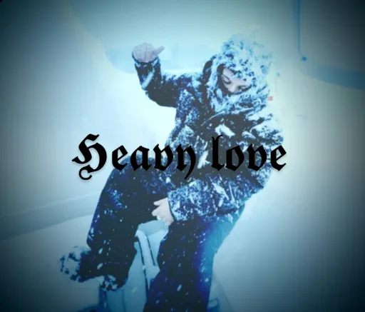 HEAVY LOVE