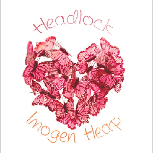 Headlock By Imogen Heap