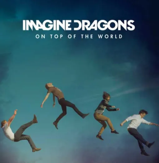 On Top Of The World - imagine dragon