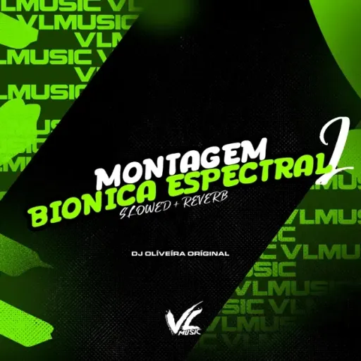 Montagem Biôníca Espectral 2 By DJ OLIVEIRA ORIGINAL Slowed