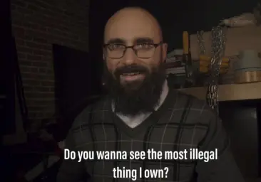 Do you want to see the most illegal thing I own?