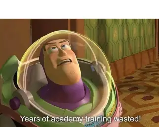 Years of avademy training wasted