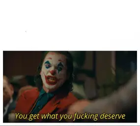 Joker - You get what you deserve Proper Template