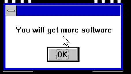 You will get more software