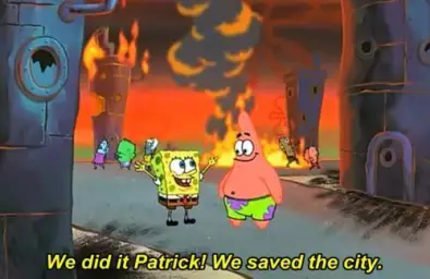 We Did it Patrick