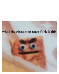 What the Cinnamon Toast Fuck Is This